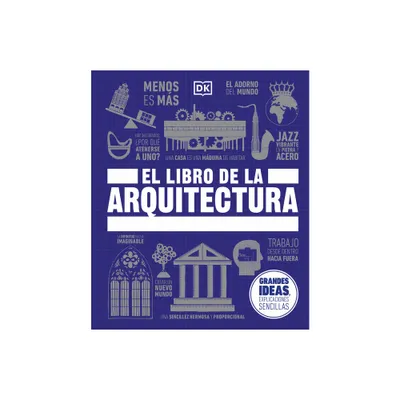 El Libro de la Arquitectura (the Architecture Book) - (DK Big Ideas) by DK (Hardcover)