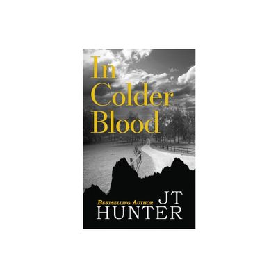 In Colder Blood - by Jt Hunter (Paperback)