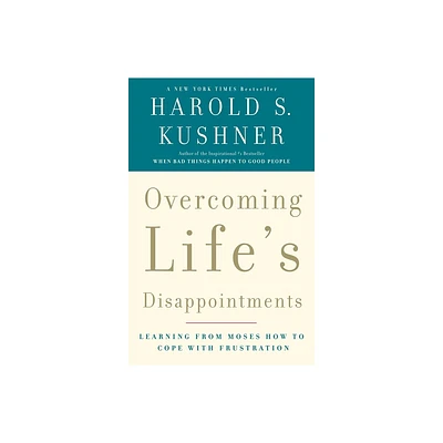 Overcoming Lifes Disappointments - by Harold S Kushner (Paperback)