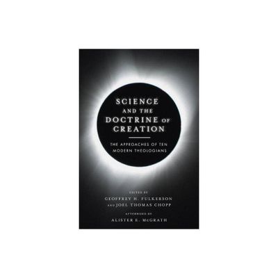 Science and the Doctrine of Creation - by Geoffrey H Fulkerson & Joel Thomas Chopp (Paperback)