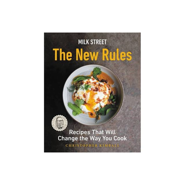 Milk Street: The New Rules - by Christopher Kimball (Hardcover)