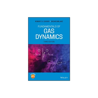 Fundamentals of Gas Dynamics - 3rd Edition by Robert D Zucker & Oscar Biblarz (Hardcover)