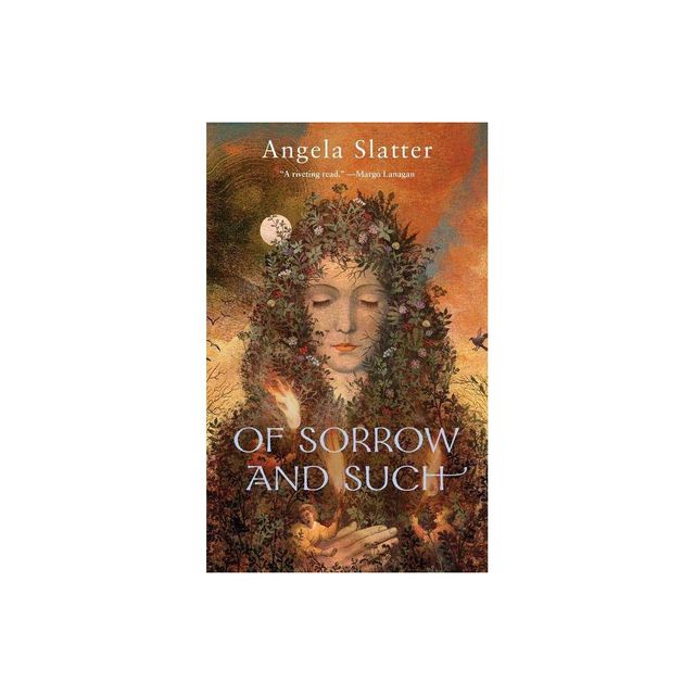 Of Sorrow and Such - by Angela Slatter (Paperback)