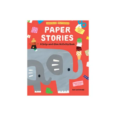 Paper Stories - (Little Hands, Big Creations) by Aya Watanabe (Paperback)