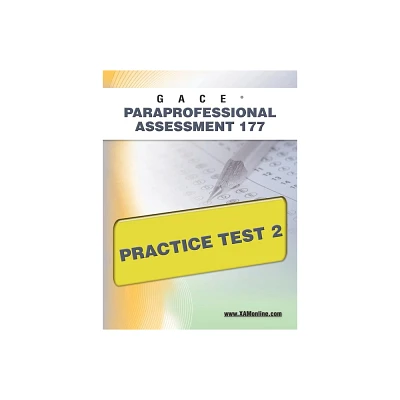 Gace Paraprofessional Assessment 177 Practice Test 2 - by Sharon A Wynne (Paperback)