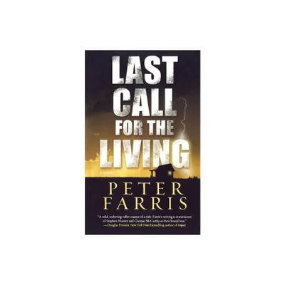 Last Call for the Living - by Peter Farris (Paperback)