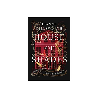 House of Shades - by Lianne Dillsworth (Hardcover)