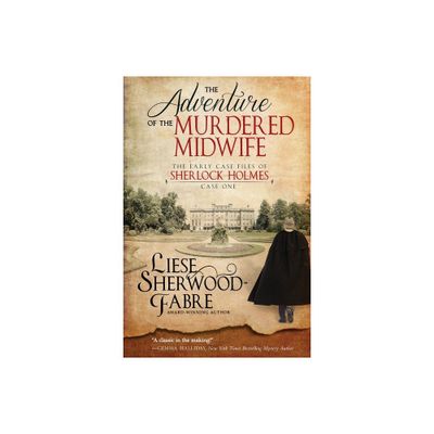 The Adventure of the Murdered Midwife - (The Early Case Files of Sherlock Holmes) by Liese Anne Sherwood-Fabre (Paperback)