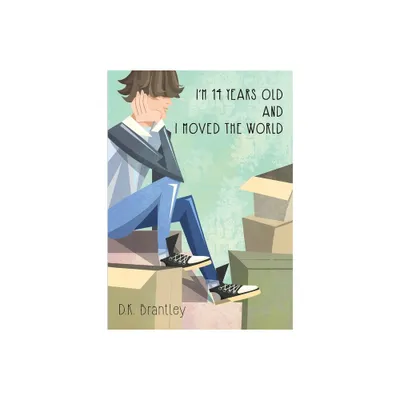 Im 14 Years Old And I Moved The World - by D K Brantley (Paperback)