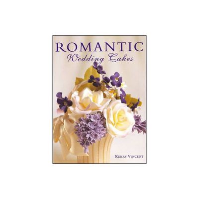 Romantic Wedding Cakes - (Merehurst Cake Decorating) by Kerry Vincent (Hardcover)