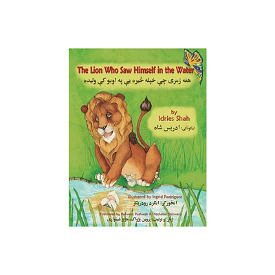 The Lion Who Saw Himself in the Water - (Teaching Stories) by Idries Shah (Paperback)