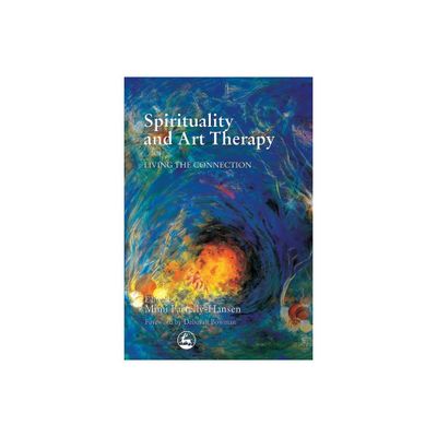 Spirituality and Art Therapy - by Mimi Farrelly-Hansen (Paperback)