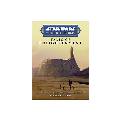 Star Wars Insider: The High Republic: Tales of Enlightenment - by George Mann (Hardcover)