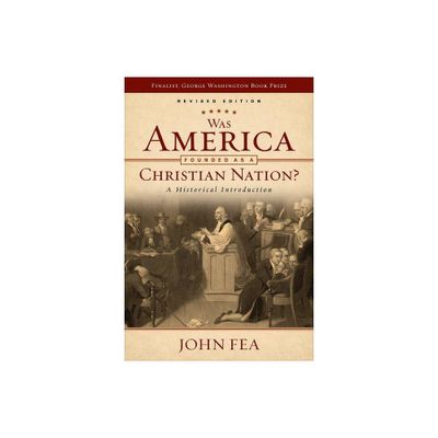 Was America Founded as a Christian Nation? Revised Edition - by John Fea (Paperback)