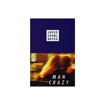 Man Crazy - by Joyce Carol Oates (Paperback)