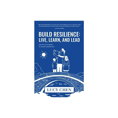 Build Resilience - by Lucy Chen (Paperback)