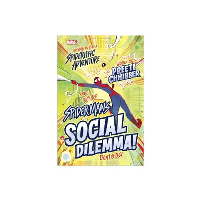 Spider-Mans Social Dilemma - by Preeti Chhibber (Hardcover)