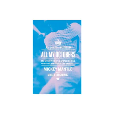 All My Octobers - by Mickey Mantle (Paperback)