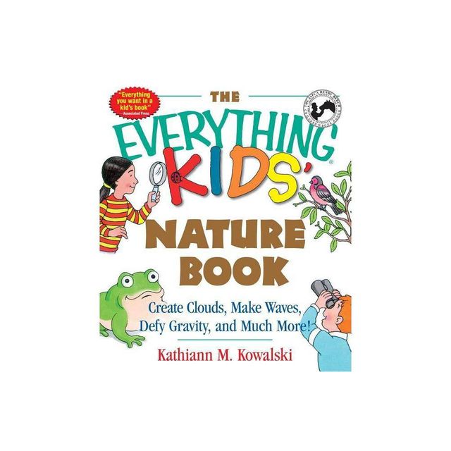 The Everything Kids Nature Book - (Everything(r) Kids) by Kathiann M Kowalski (Paperback)