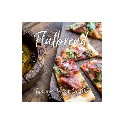 Flatbread - by Anni Daulter (Hardcover)