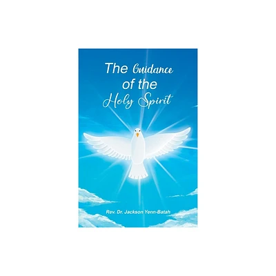 The Guidance of the Holy Spirit - by Jackson Yenn-Batah (Paperback)