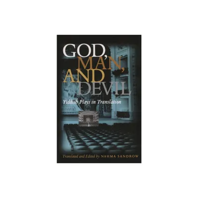 God, Man and Devil - (Judaic Traditions in Literature, Music, and Art) by Nahma Sandrow (Paperback)