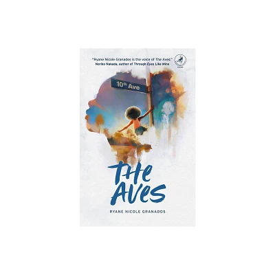 The Aves - by Ryane Nicole Granados (Paperback)