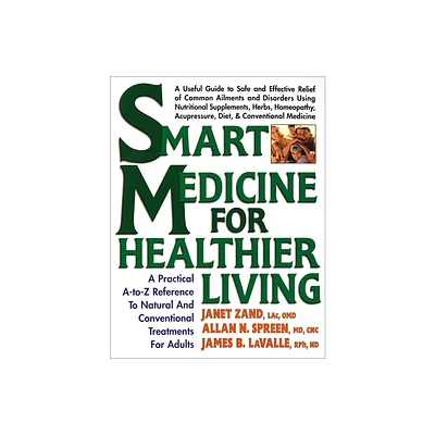 Smart Medicine for Healthier Living - by Janet Zand & James B Lavalle (Paperback)