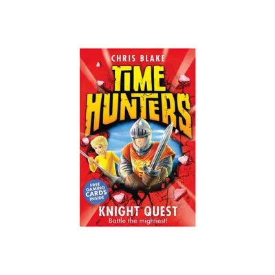 Knight Quest - (Time Hunters) by Chris Blake (Paperback)