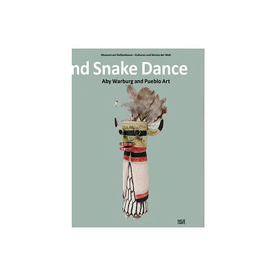 Lightning Symbol and Snake Dance: Aby Warburg and Pueblo Art - (Hardcover)