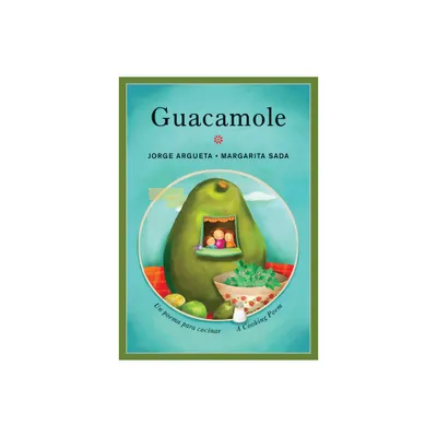 Guacamole - (Bilingual Cooking Poems) by Jorge Argueta (Paperback)