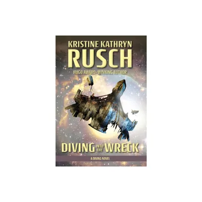 Diving into the Wreck - by Kristine Kathryn Rusch (Hardcover)