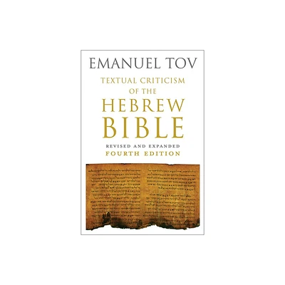 Textual Criticism of the Hebrew Bible - 4th Edition by Emanuel Tov (Hardcover)