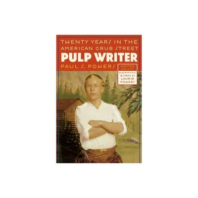 Pulp Writer - Annotated by Paul S Powers (Paperback)