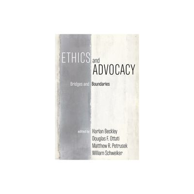 Ethics and Advocacy - by Harlan Beckley & Douglas F Ottati & Matthew R Petrusek (Paperback)