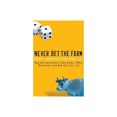 Never Bet the Farm - by Anthony Iaquinto & Stephen Spinelli (Paperback)