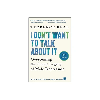 I Dont Want to Talk about It - by Terrence Real (Paperback)