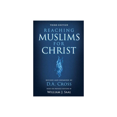 Reaching Muslims for Christ - by D A Cross (Paperback)