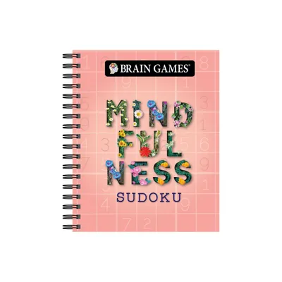 Brain Games - Mindfulness Sudoku - by Publications International Ltd & Brain Games (Spiral Bound)