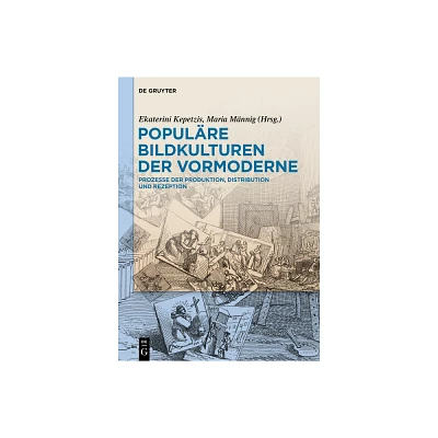 Populre Bildkulturen Der Vormoderne - by Ekaterini Kepetzis & Maria Mnnig (Hardcover)