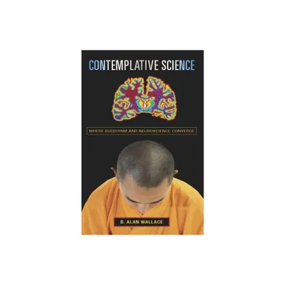 Contemplative Science - (Columbia Science and Religion) by B Alan Wallace (Paperback)