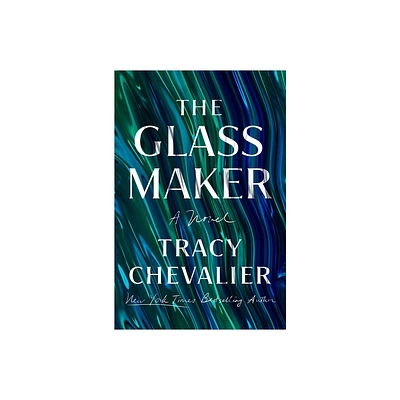 The Glassmaker - by Tracy Chevalier (Hardcover)