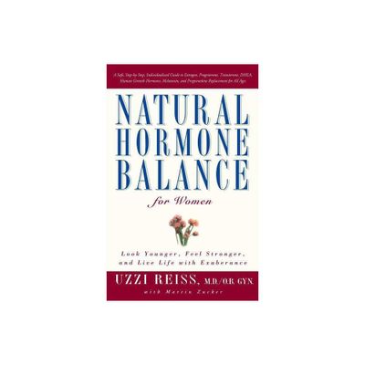 Natural Hormone Balance for Women - by Uzzi Reiss (Paperback)