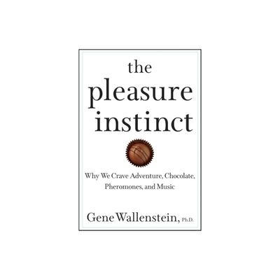 The Pleasure Instinct - by Gene Wallenstein (Hardcover)