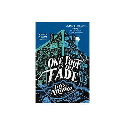 One Foot in the Fade - (The Fetch Phillips Novels) by Luke Arnold (Paperback)