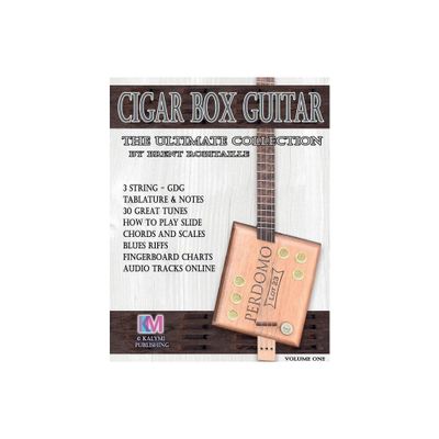 Cigar Box Guitar - The Ultimate Collection - (3 String Cigar Box Guitar) 2nd Edition by Brent C Robitaille (Paperback)