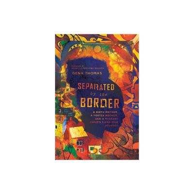 Separated by the Border - by Gena Thomas (Paperback)