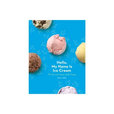 Hello, My Name Is Ice Cream - by Dana Cree (Hardcover)