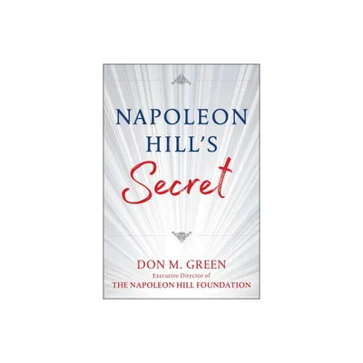 Napoleon Hills Secret - by Don Green (Hardcover)