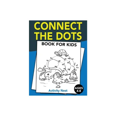 Connect The Dots Book For Kids Ages 4-8 - by Activity Nest (Paperback)